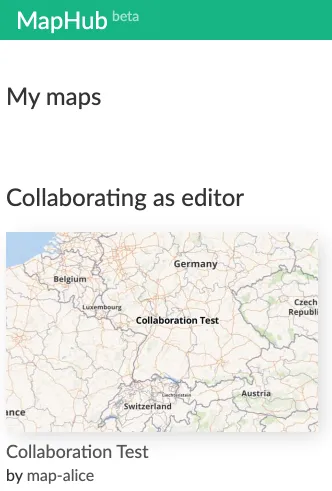 The &#x27;My maps&#x27; page in MapHub showing a &#x27;Collaboration Test&#x27; map listed under &#x27;Collaborating as editor,&#x27; indicating a shared map from map-alice.