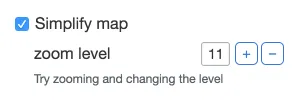 A screenshot of the ‘Simplify map’ user interface setting, showing a checked checkbox for ‘Simplify map’ and controls for adjusting the ‘zoom level’ with a numerical value and plus/minus buttons.